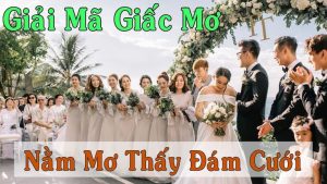 Ý nghĩa từng giấc mộng nằm mơ thấy đám cưới